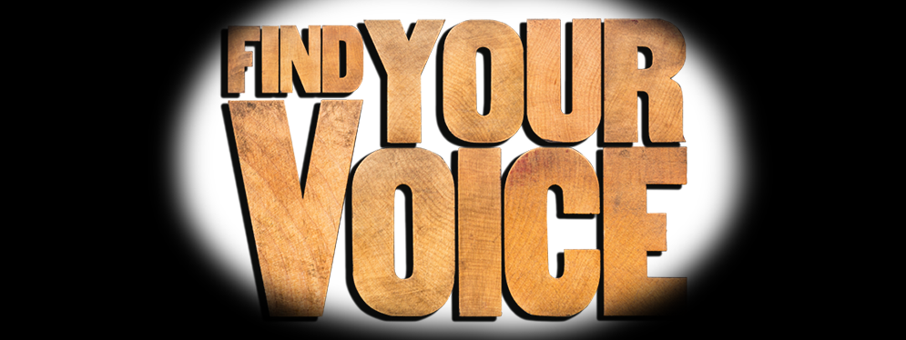 FIND YOUR VOICE